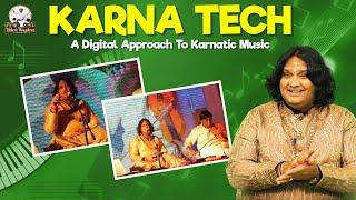 "KARNA TECH" A digital approach to Carnatic Music by Mahesh Vinayakram | Mahesh Vinayakram