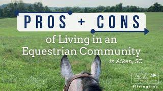 Pros and Cons: Living in an Equestrian Community in Aiken, SC