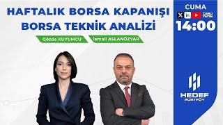 #Canlı - Haftalık Borsa Kapanışı Borsa Teknik Analizi | Gözce Kuyumcu ve İsmail Aslanözyar