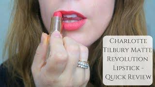 Charlotte Tilbury Matte Revolution Lipstick - Quick Review