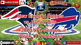 New England Patriots vs. Buffalo Bills | 2023 NFL Season Week 17 | Predictions Madden NFL 24