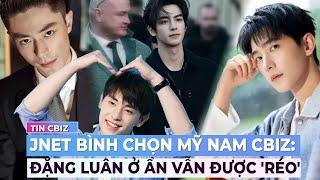 Jnet bình chọn mỹ nam Cbiz: Đặng Luân ở ẩn vẫn được 'réo' tên | Showbiz Hoa ngữ | Ibiz