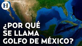 ¿Por qué se llama así? Esta es la historia del Golfo de México; el mar que Trump quiere renombrar