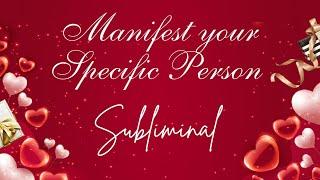 Manifest your Specific Person or New Love!  #subliminal