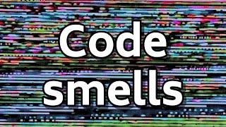 A few common code smells to be aware of and how to fix them