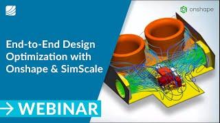 CAD & CAE in the Cloud: End-To-End Design Optimization with Onshape and SimScale