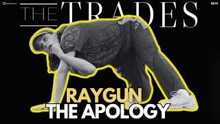 "THE TRADES" RAYGUNS APOLOGY TO THE BREAKIN COMMUNITY REACTION