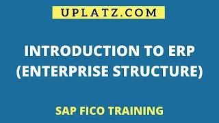 Introduction to SAP | Enterprise Structure | SAP FICO Training | Uplatz