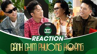 REACTION 'CÁNH CHIM PHƯỢNG HOÀNG' | Tùng Dương, Double2T, Mars Anh Tú & Anh Tú