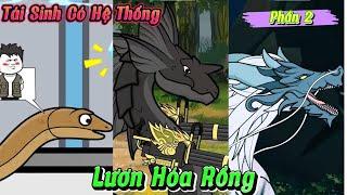 Phần 2 | Tái Sinh Thành Con Lươn Hóa Rồng | Kiên VietSub