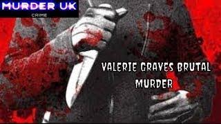 Life Sentence For Valerie Graves' Brutal Killer - Murder Uk