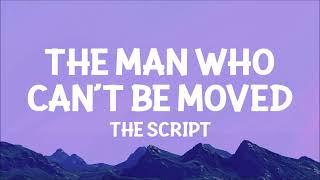 The Script - The Man Who Can’t Be Moved (Lyrics)