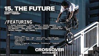 CHAPTER 15: THE FUTURE | MOTO-BUNKA DVD”CROSSOVER”