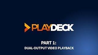 PLAYDECK - Video Playout Software for Windows - Part 1: Dual-Output Video Playback