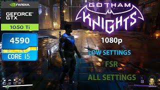 Gotham Knights Pc Gameplay GTX 1050 Ti || i5-4590 || 8GB RAM|Low|FSR ALL SETTINGS Test