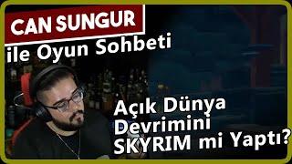 Can Sungur ile Oyun Sohbeti | Açık Dünya Devrimini SKYRIM mi Yaptı?