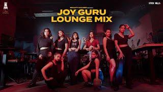 JoyGuru EDM Lounge Mix|StickBills|BAUL|DANCE|HIPHOP|LOUNGE|UrbanElectronicMusic|DJ|KOLKATADANCE|2022