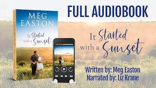 It Started with a Sunset: A Sweet Small-Town Romance by Meg Easton - Full Audiobook