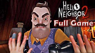 HELLO NEIGHBOR  2 - FULL Gameplay Walkthrough [4K 60fps]