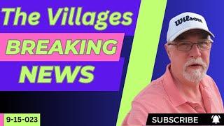 The Villages News Updated 9-15-023 in 4K - News IN and AROUND The Villages Florida