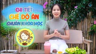 Chi tiết chế độ ăn chuẩn khoa học | Minh Minh