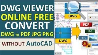 DWG Viewer Free, DWG to JPG PNG PDF Converter OnLine, Plot or Print without AutoCAD