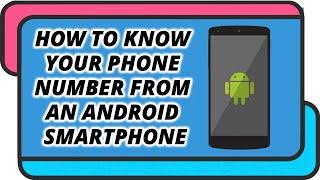 How to know your phone number from an Android smartphone