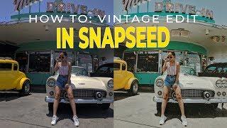 HOW TO: VINTAGE EDIT WITH SNAPSEED IN 3 STEPS!