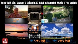 Rotor Talk Live Season 4 Episode 40 Autel Release DJI Mavic 3 Pro Update