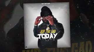 Kip The Gad - Today (Official Audio)