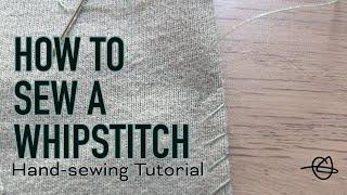 How To Sew A Whipstitch  | Hand-sewing Tutorial