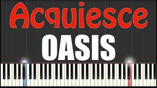 Acquiesce - Oasis - Piano Tutorial