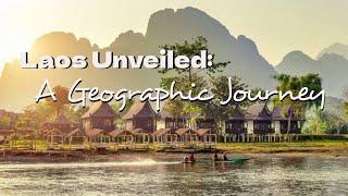 Laos Unveiled  A Geographic Journey | Shofyan Academy | #geography