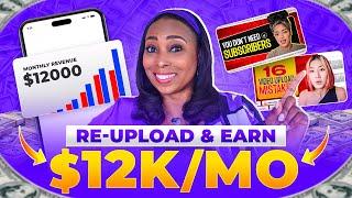 Earn $12,000/Month Re-Uploading Videos – LEGALLY & FREE!