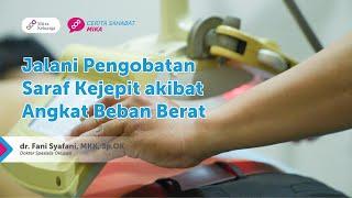 Jalani Pengobatan Saraf Kejepit akibat Angkat Beban Berat (Cerita Sahabat MIKA)