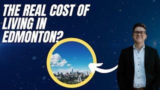 The TRUE cost of Living in Edmonton Alberta in 2022 | Cost of Living Analyzed!
