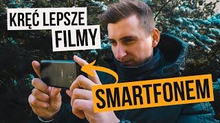 FILMOWANIE TELEFONEM - jak kręcić lepsze filmy (5 porad)