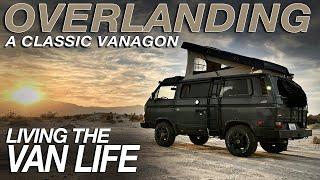 Overlanding In My CLASSIC VOLKSWAGEN Van - Living The Van Life