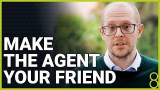 Make the agent your friend