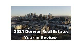 2021 Denver Real Estate Year in Review