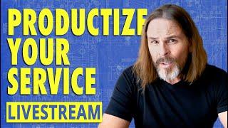 How To Productize Your Service (Agencies & Freelancers)