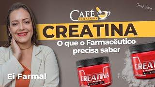 Café com a Farma | Suplemento de Creatina: Guia Completo para Farmacêuticos