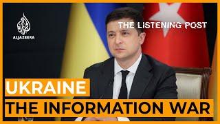 Ukraine: The information war | The Listening Post