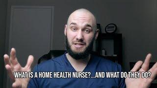 What Is a Home Health Nurse? And What Do They Do?