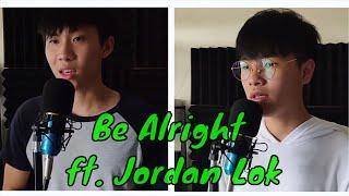 Be Alright | Andrew 黄凯伦 ft. Jordan Lok Cover| Dean Lewis