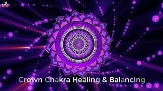 Chữa lành và cân bằng Luân xa 7 | Healing and Blancing Crown Chakra