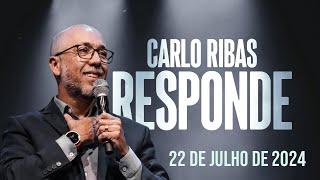 Carlo Ribas Responde - 22 de julho de 2024 - Tema Livre