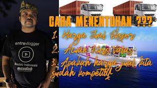 TUTORIAL CARA MENGHITUNG HARGA JUAL EKSPOR BASIS FOB | ENTREPRENEUR VLOG