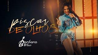 Barbara D’Lux - Piscar de Olhos  [EP Piseiro D’Lux] (Clipe Oficial)