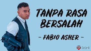 Tanpa Rasa Bersalah - Fabio Asher (Lirik Lagu) ~ TikTok Andai sejak awal ku tahu akhirnya begini